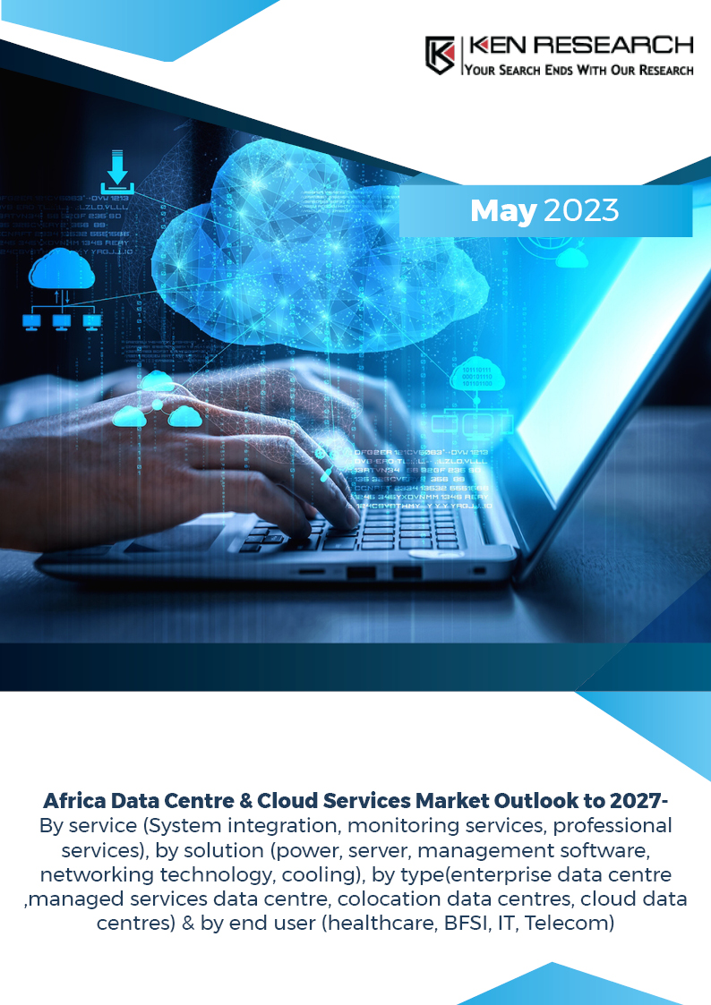 Future Outlook of Africa Data Center and Cloud Services Market: Ken Research